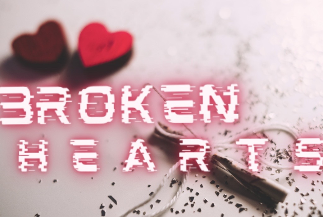 BROKEN HEARTS